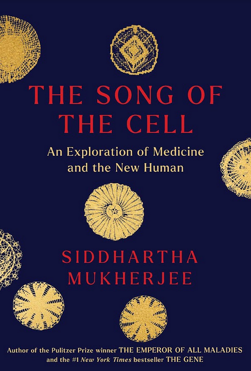 Book cover - The Song of the Cell by Siddartha Mukherjee