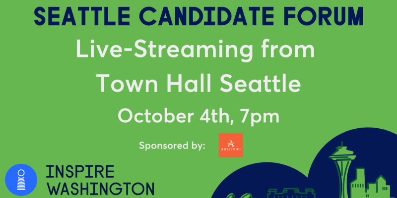 Seattle Candidate Forum. Live-streaming from Town Hall Seattle. October 4th, 7 PM. Sponsored by ArtsFund.