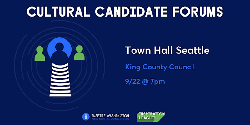 Cultural Candidate Forms. Town Hall Seattle. King County Council. 9/22 at 7 PM