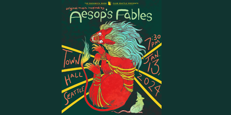 A dark green background with a colorful wolf-like beast tied up with yellow rope. Text says "Original music inspired by Aesop's Fables. Town Hall Seattle. 7:30 PM. Jan 13, 2024."