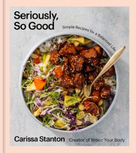 Book cover: An overhead shot of a colorful salad with a gold fork stuck in the middle. The title "Seriously, So Good" is in the upper left corner. The subtitle "Simple Recipes for a Balanced Life" is typed along the curve of the bowl.