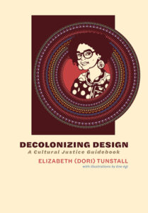 Decolonizing Design by Dori Tunstall