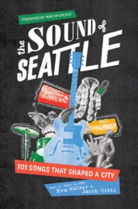 Book cover of "The Sound of Seattle: 101 Songs That Shaped a City" by Eva Walker and Jacob Uitti, featuring a collage with iconic symbols of the Seattle music scene. Icons include a blue electric guitar, a drum set, a fur coat, a statue, statues of an angel and person playing the guitar, and neon signs for Comet Tavern and No Vacancy.