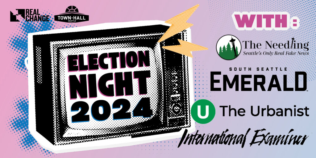 Banner for Election Night 2024 featuring a vintage TV with lightning bolts. Co-presented by Real Change/Town Hall Seattle and partnering with South Seattle Emerald, International Examiner, The Needling, and The Urbanist.