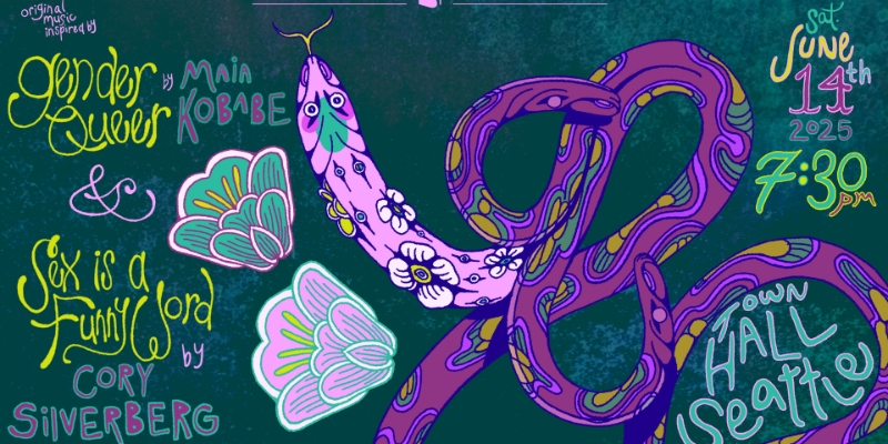 Web banner image for an event featuring a illustration of a coiled purple and pink snake with floral patterns, alongside two green and pink flowers. The text reads "Original music inspired by Gender Queer by Maia Kobabe & Sex is a Funny Word by Cory Silverberg," with event details: "Sat June 14th, 2025, Town Hall Seattle, 7:30pm."