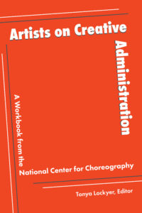 Book cover titled 'Artists on Creative Administration: A Workbook from the National Center for Choreography,' edited by Tonya Lockyer. The design features bold white text on an orange background, with the word 'Administration' angled vertically.