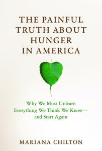 Book cover of 'The Painful Truth About Hunger in America' by Mariana Chilton, featuring a green leaf at the center and the subtitle, 'Why We Must Unlearn Everything We Think We Know—and Start Again.'