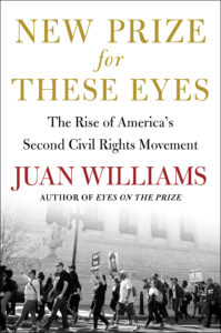 Book cover of 'New Prize for These Eyes' by Juan Williams, featuring a subtitle 'The Rise of America’s Second Civil Rights Movement.' The cover displays a group of protesters walking in front of a grand building, holding signs advocating justice.