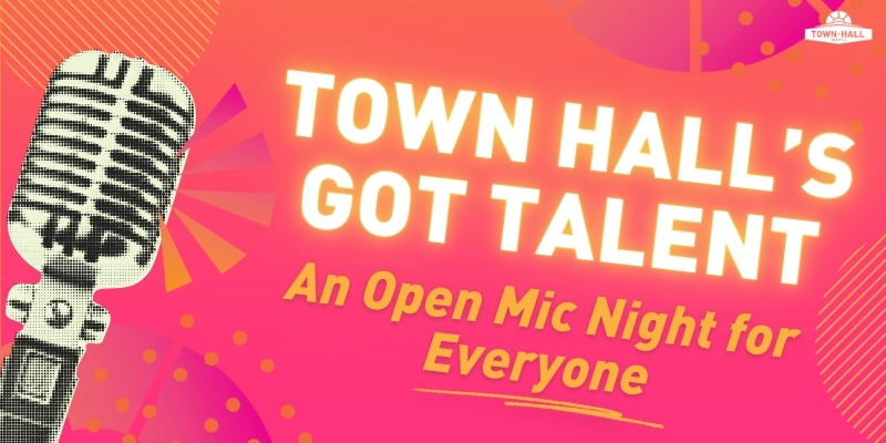 Banner image with halftone microphone illustration and bold text reading 'Town Hall’s Got Talent: An Open Mic Night for Everyone' on a vibrant pink and orange background.