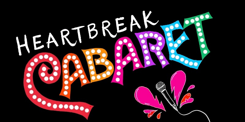 Banner image for 'Heartbreak Cabaret' featuring colorful, marquee-style lettering, pink heart splashes, and a microphone illustration on a black background.