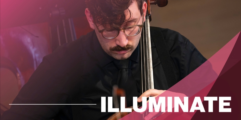 Close-up of a musician in glasses and black attire playing a cello, with the word 'ILLUMINATE' in bold white text over a pink and maroon gradient design.