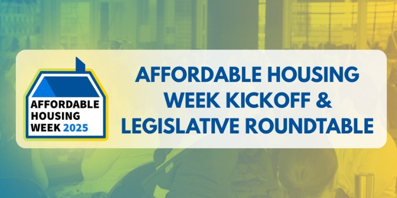 Banner for Affordable Housing Week 2025 featuring a house-shaped logo and the event title "Affordable Housing Week Kickoff & Legislative Roundtable" over a blurred background of seated attendees.