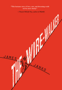 Book cover for "The Wire-Walker" by James Janko, featuring an illustration of a hijabi walking on a tightrope while holding a pole to balance. The title is placed in bold white letters along the tightrope.