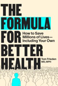 Book cover for "The Formula for Better Health: How to Save Millions of Lives—Including Your Own" by Tom Frieden, MD, MPH. The cover features the title in bold black text with the word "FORMULA" highlighted blue. An illustration with several outlines of people in a crowd is at the bottom, with one person colored blue.