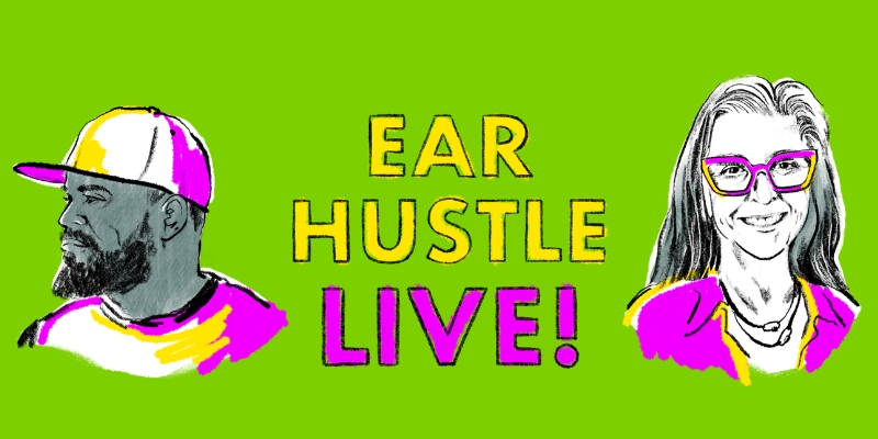 Green promotional banner for "Ear Hustle." The title is listed in the middle with bold yellow/pink text. On each side of the title is an illustration of the podcast hosts, Nigel Poor & Earlonne Woods, also colored with pink/yellow.