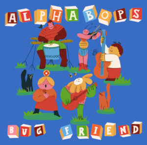 Album cover for "Alpha Bops" by Bug Friend