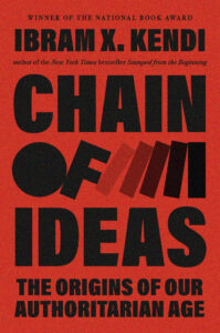 Book cover for "Chain of Ideas: The Origins of Our Authoritarian Age"