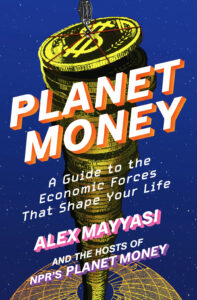 Book cover of "Planet Money" by Alex Mayyasi and the hosts of NPR's Planet Money. The cover features a globe with a large stack of gold coins on top. This stack is tied with red string, held by a metal hook descending from above. The background is a deep blue, resembling a starry night sky. The title "PLANET MONEY" is displayed in bold white letters. Below, the subtitle says "A Guide to the Economic Forces that Shape Your Life."
