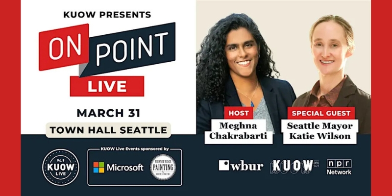 Promotional graphic for "KUOW Presents On Point Live" on March 31 at Town Hall Seattle, featuring host Meghna Chakrabarti and special guest Seattle Mayor Katie Wilson.
