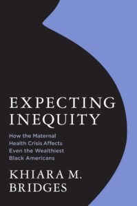 Book cover of "Expecting Inequity: How the Maternal Health Crisis Affects Even the Wealthiest Black Americans" by Khiara M. Bridges. The cover features a minimalist design with a black silhouette of a pregnant person's stomach against a blue background.