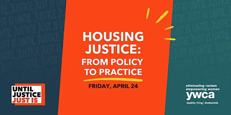 Promotional graphic for "Housing Justice: From Policy to Practice" event by YWCA Seattle/King/Snohomish.