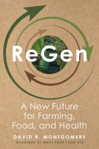 Book cover for "ReGen: A New Future for Farming, Food, and Health" by David R. Montgomery. The cover features a recycled paper background and a circular graphic showing farmland, with three circling arrows.