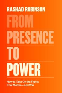 Book cover for "From Presence to Power" by Rashad Robinson, featuring vibrant orange gradient background and bold white text.