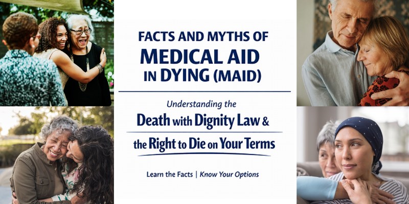 A collage featuring the title "FACTS AND MYTHS OF MEDICAL AID IN DYING (MAID)" with images of diverse people embracing and connecting, conveying warmth and support.