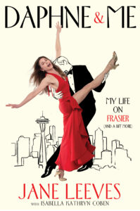Book cover of "Daphne & Me: My Life on Frasier (And a Bit More)" by Jane Leeves and Isabella Kathryn Coben