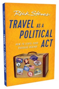 Book cover for "Travel as a Political Act: How to Leave Your Baggage Behind" by Rick Steves