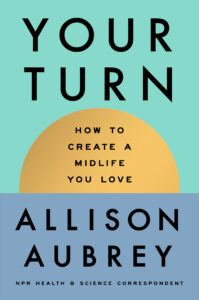 Book cover of "Your Turn: How to Create a Midlife You Love" by NPR health and science correspondent Allison Aubrey. The cover features a vector illustration of the sun setting into the ocean.