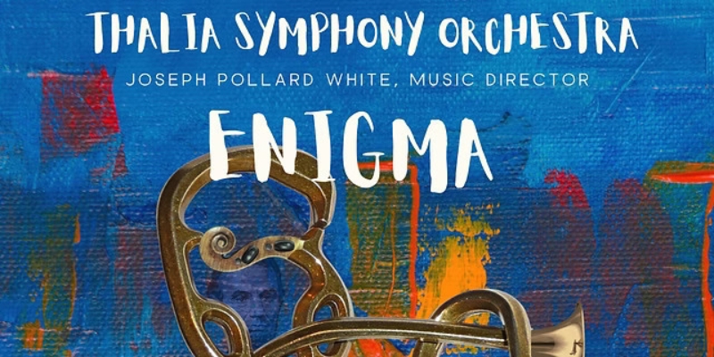 Promotional graphic of Thalia Symphony Orchestra concert titled "Enigma," featuring Joseph Pollard White as music director. The design includes an abstract painting of a brass instrument.