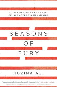 Book cover of "Seasons of Fury: Four Families and the Rise of Islamophobia in America" by Rozina Ali